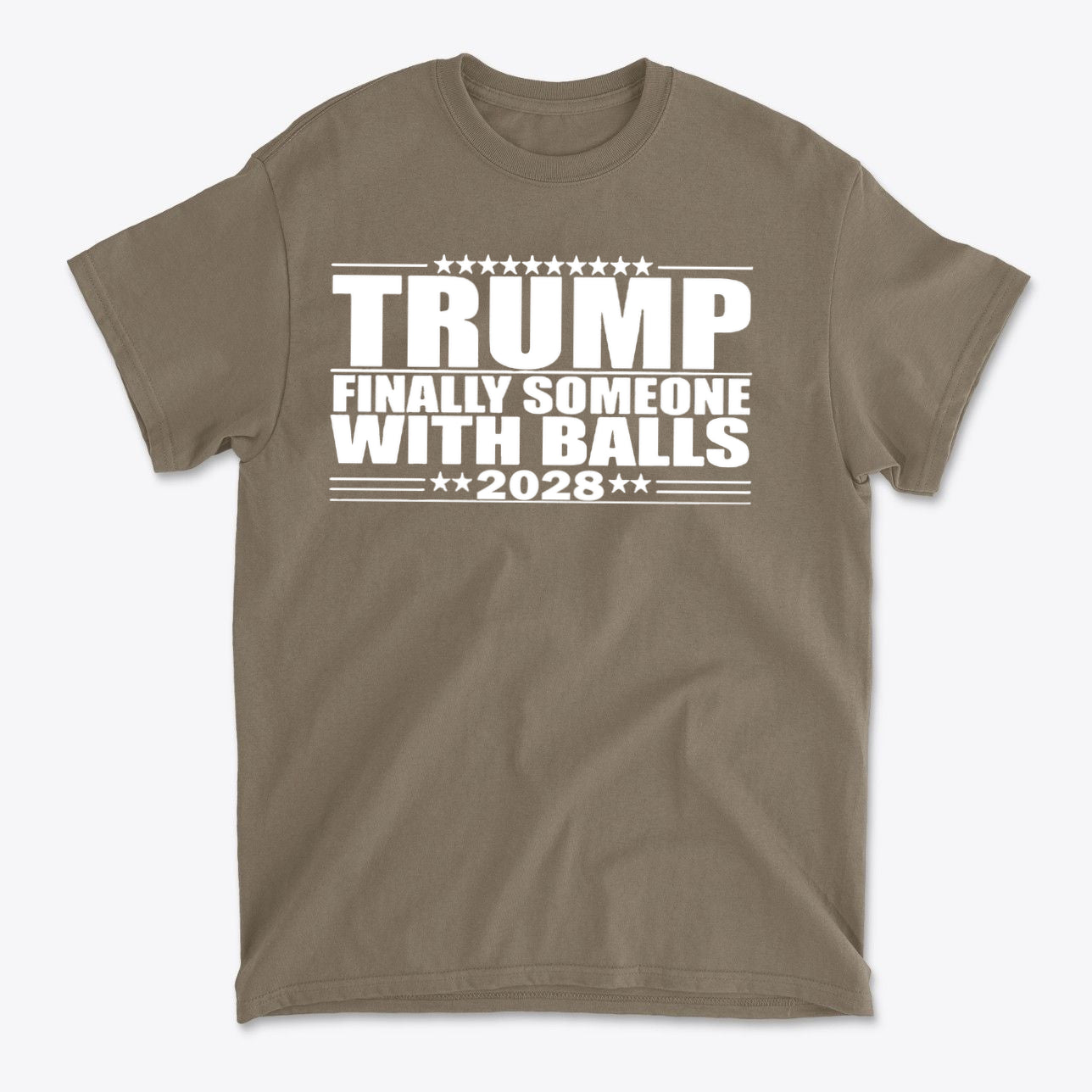 Trump 2028 Finally Someone With Balls premium graphic t-shirt in olive color showcasing patriotic message.
