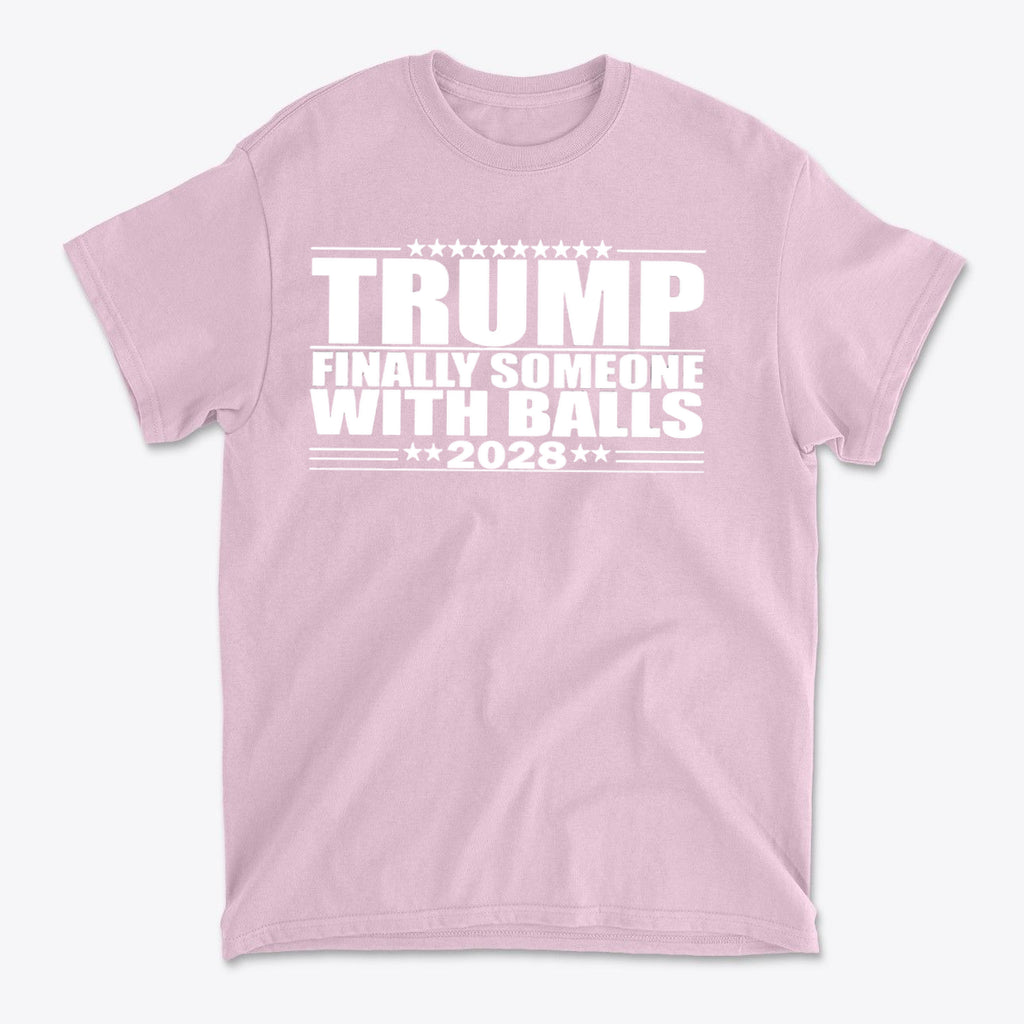 Trump 2028 Finally Someone With Balls premium graphic t-shirt in pink color
