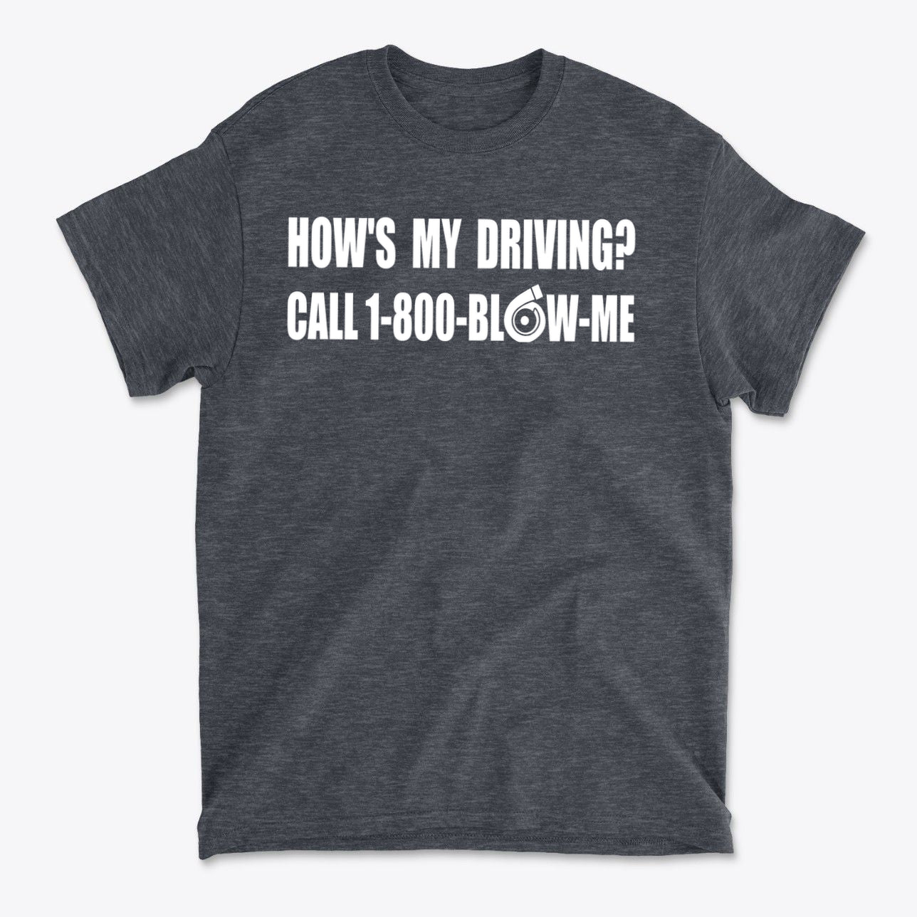 How is My Driving Novelty Car Tee featuring humorous slogan on a dark grey graphic t-shirt.
