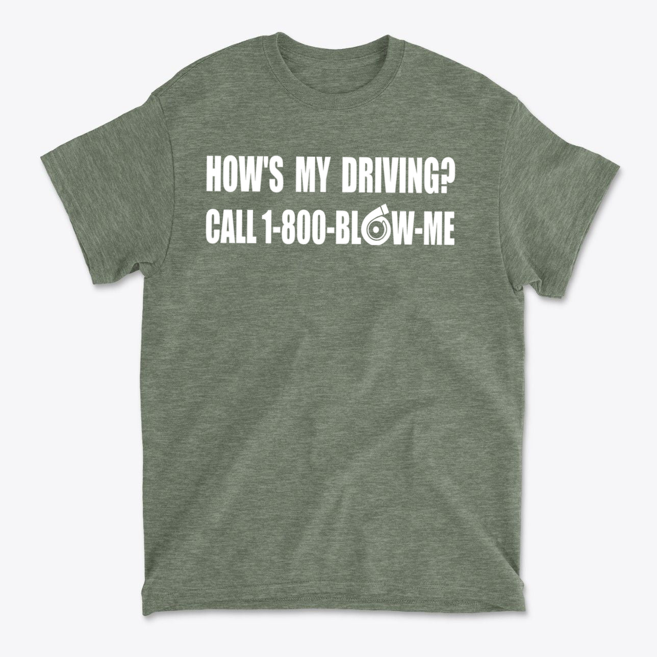 How is My Driving Novelty Car Tee featuring humorous driving message on a green graphic t-shirt.
