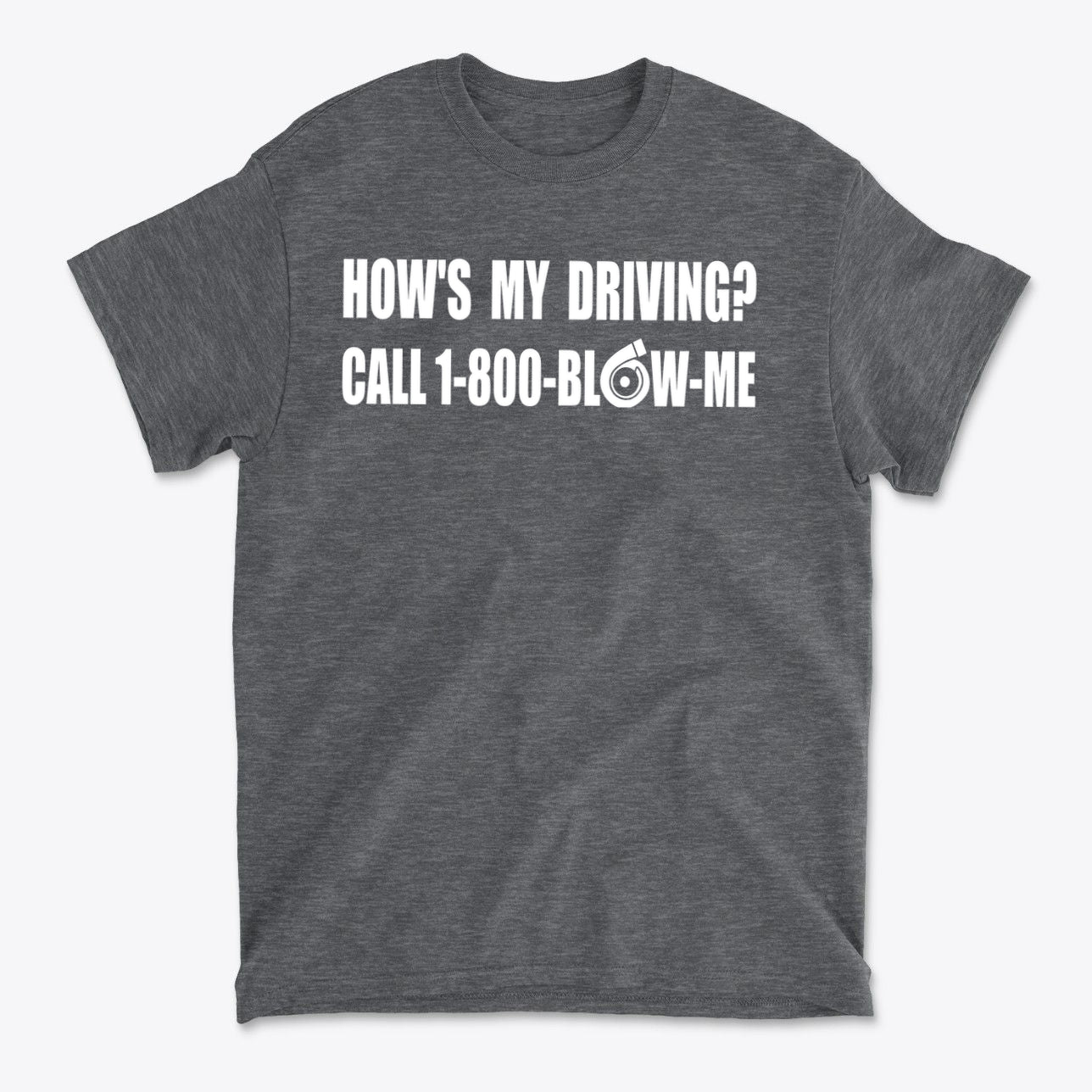 How is My Driving Novelty Car Tee featuring a humorous graphic, perfect for casual wear and expressing a fun attitude.