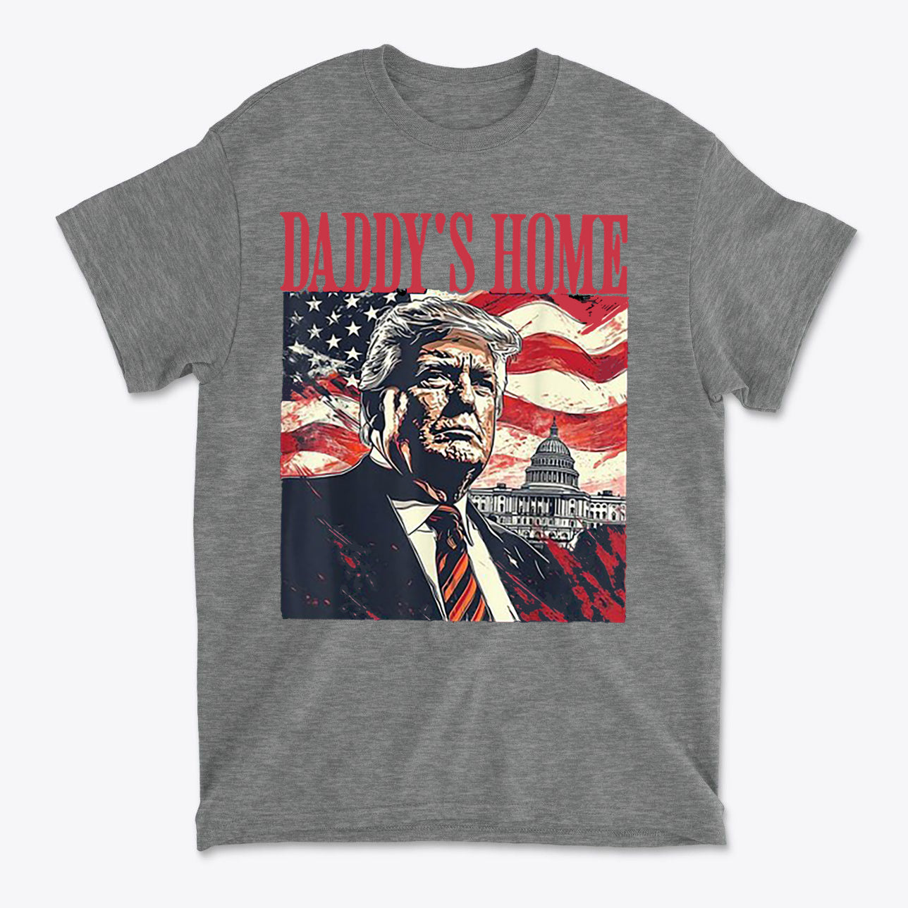Daddy's Home Trump With American Flag and Capitol graphic t-shirt design