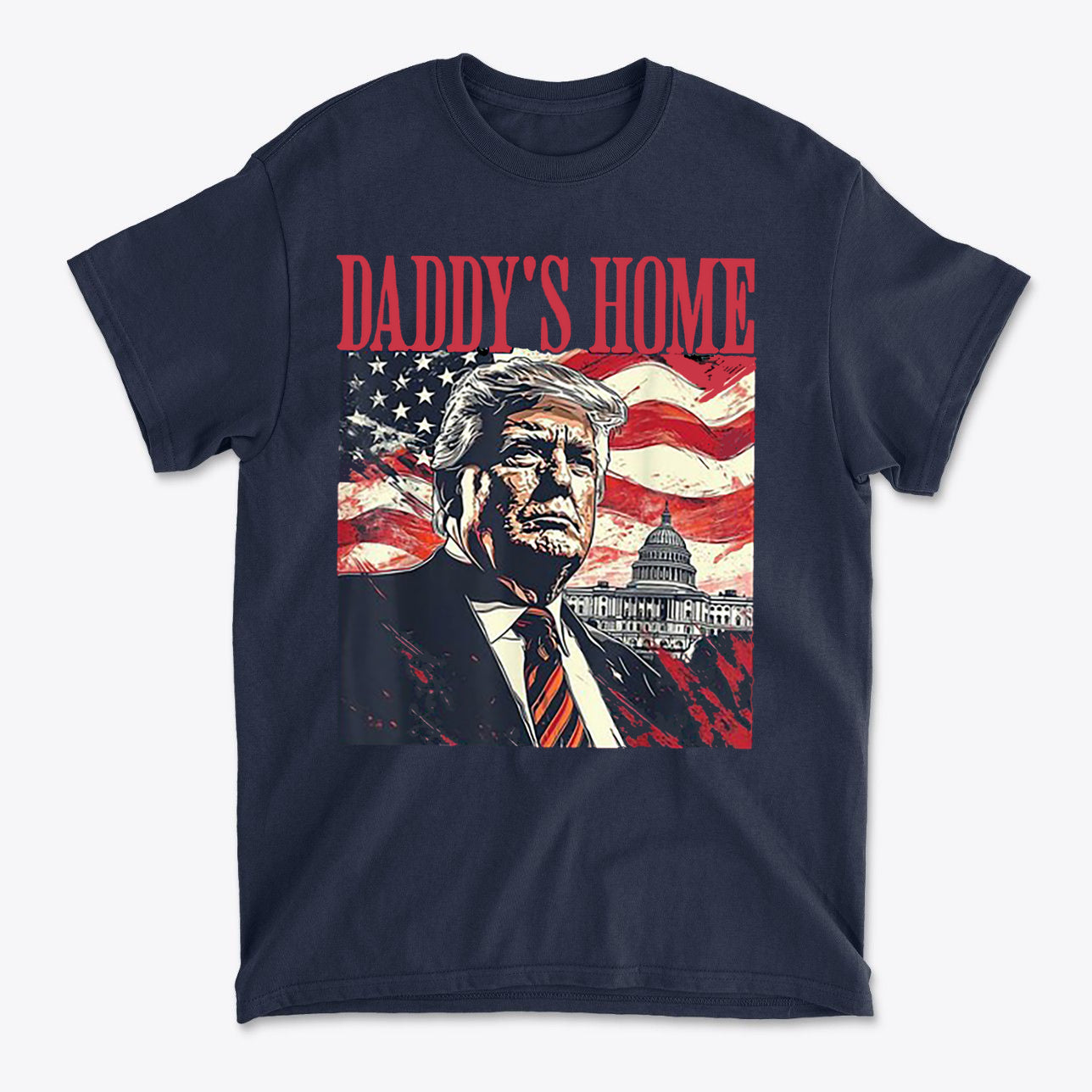 Daddy's Home Trump With American Flag and Capitol graphic t-shirt featuring a patriotic design.