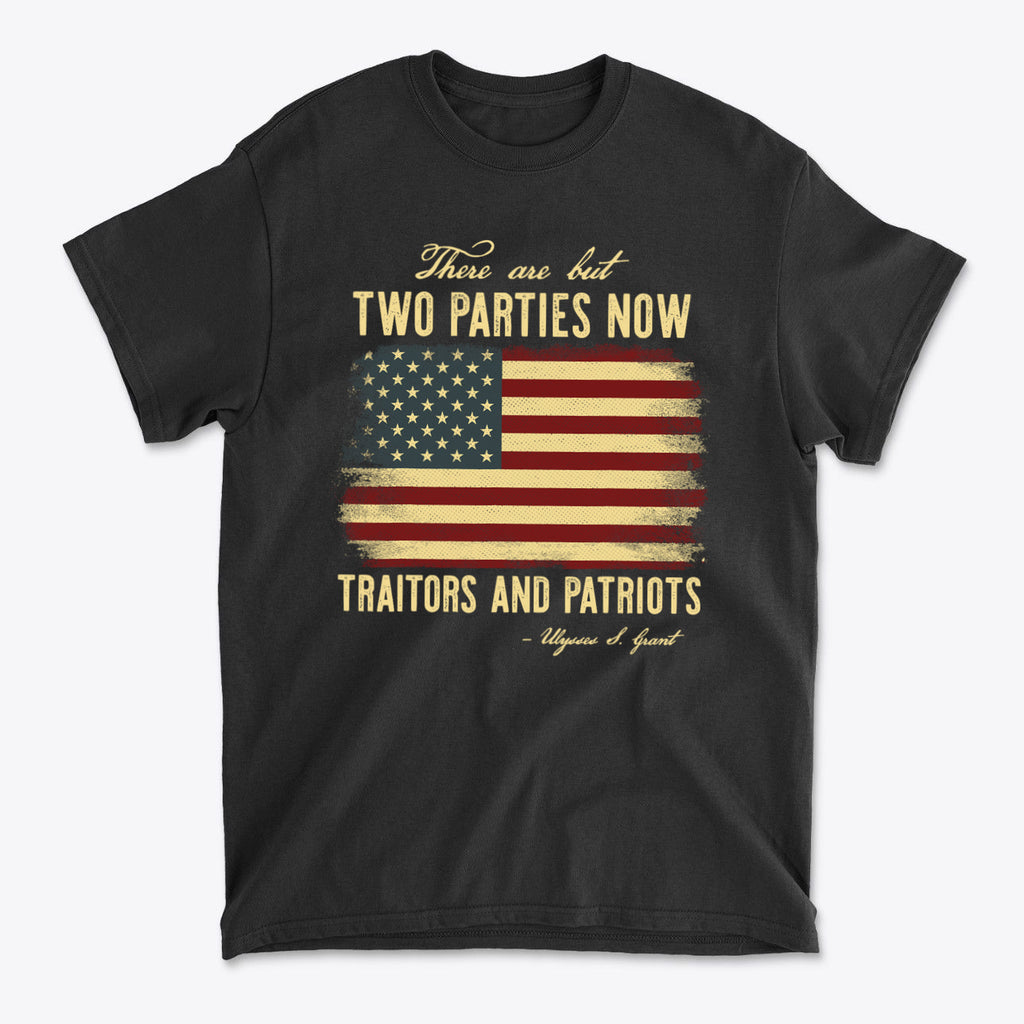 There Are But Two Parties Now Traitors And Patriots graphic t-shirt featuring American flag design.