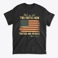 There Are But Two Parties Now Traitors And Patriots graphic t-shirt featuring American flag design.