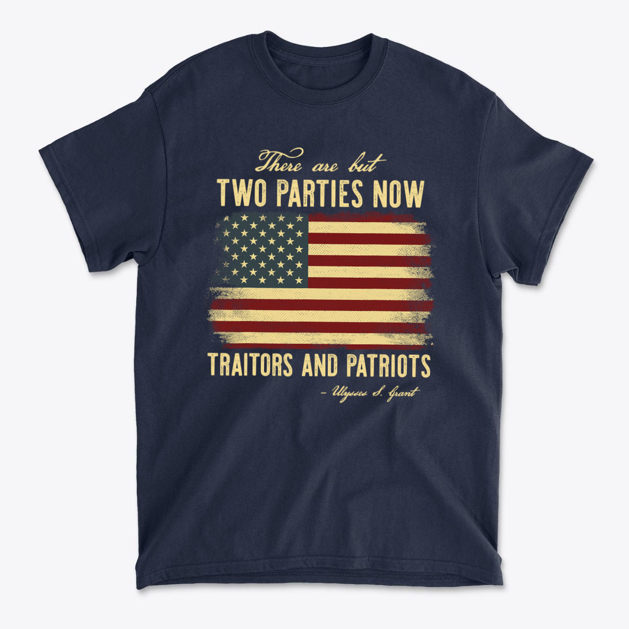 There Are But Two Parties Now Traitors And Patriots graphic t-shirt with American flag design.