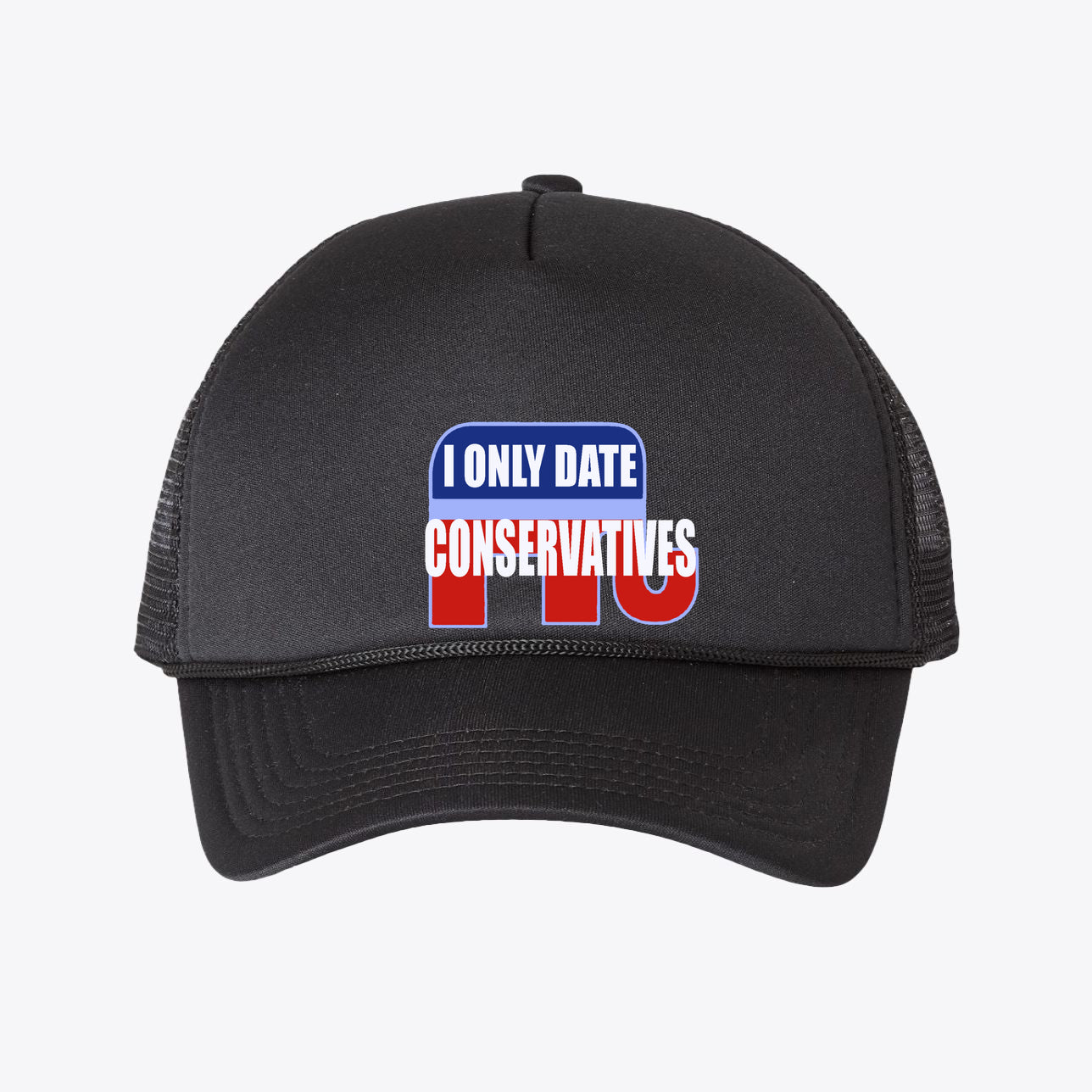 I Only Date Conservatives Foam Mesh-Back Trucker Cap