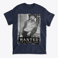 Wanted For A Third Term Political Graphic T Shirt