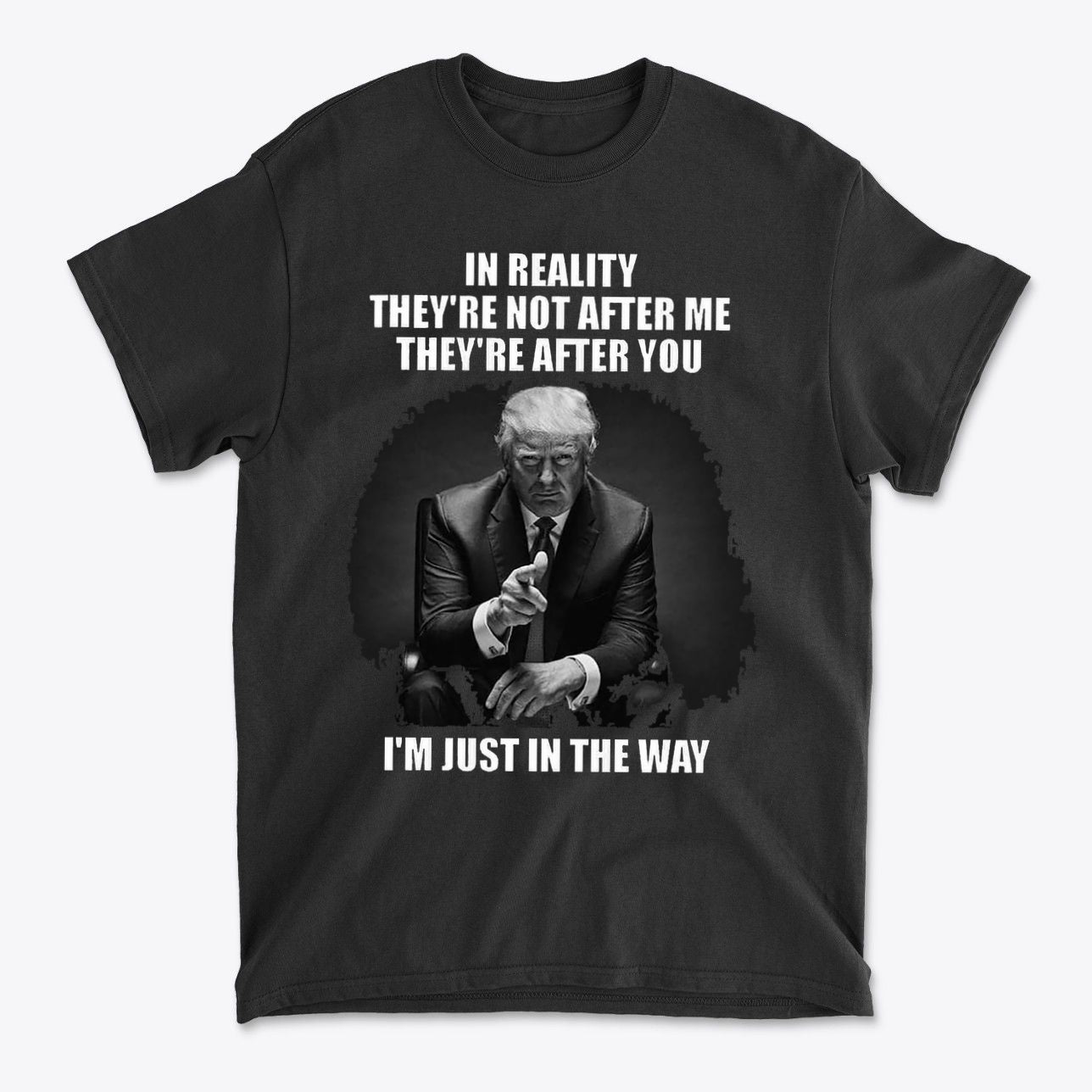 Not After Me After You I'm Just In The Way Graphic Shirt