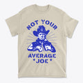 Not Your Average Joe Funny Graphic T Shirt Design