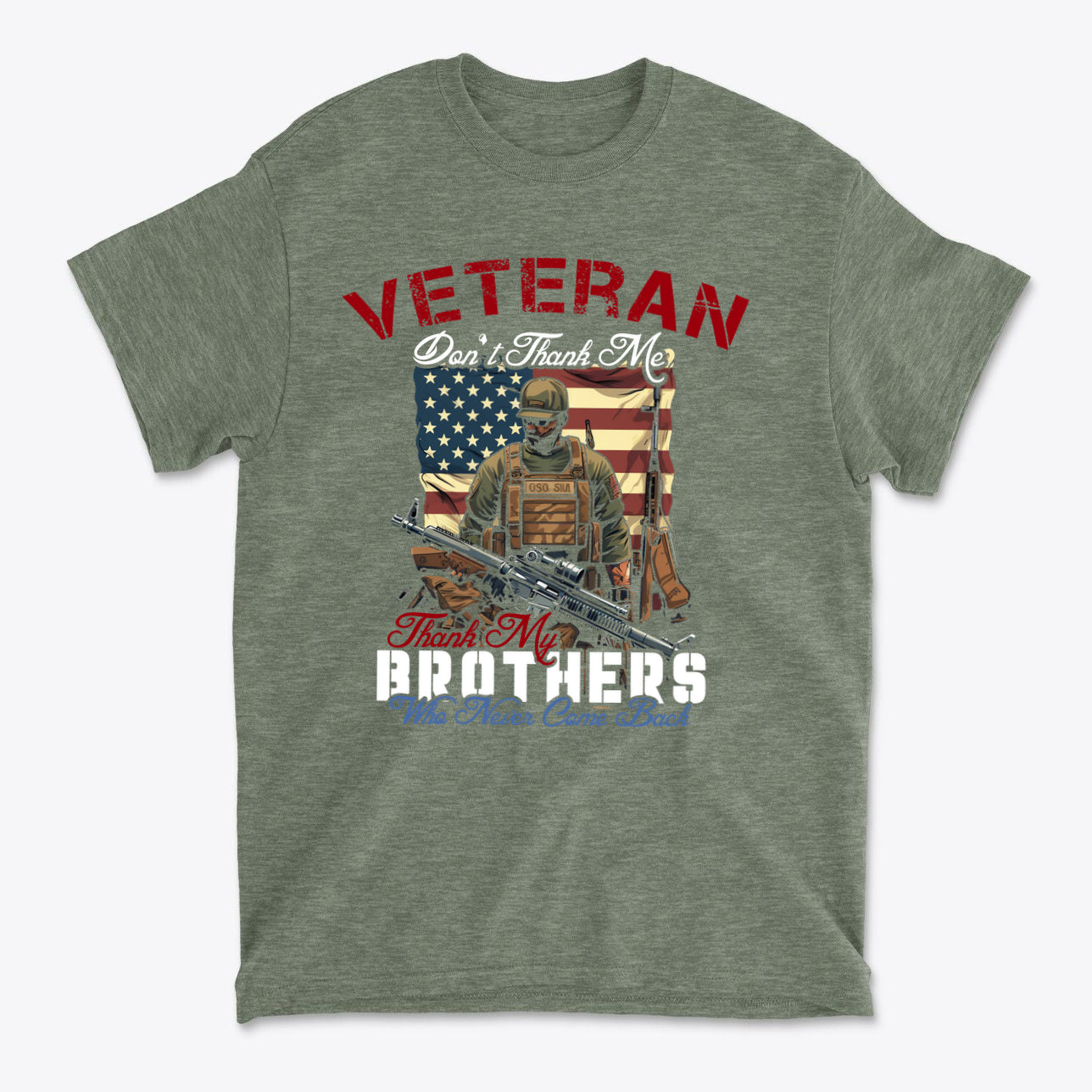 Veteran Don't Thank Me Thank My Brothers Who Never Came Back