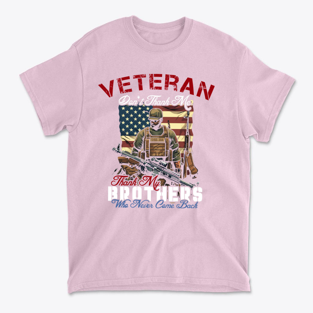 Veteran Don't Thank Me Thank My Brothers Who Never Came Back