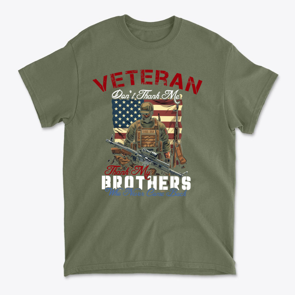 Veteran Don't Thank Me Thank My Brothers Who Never Came Back