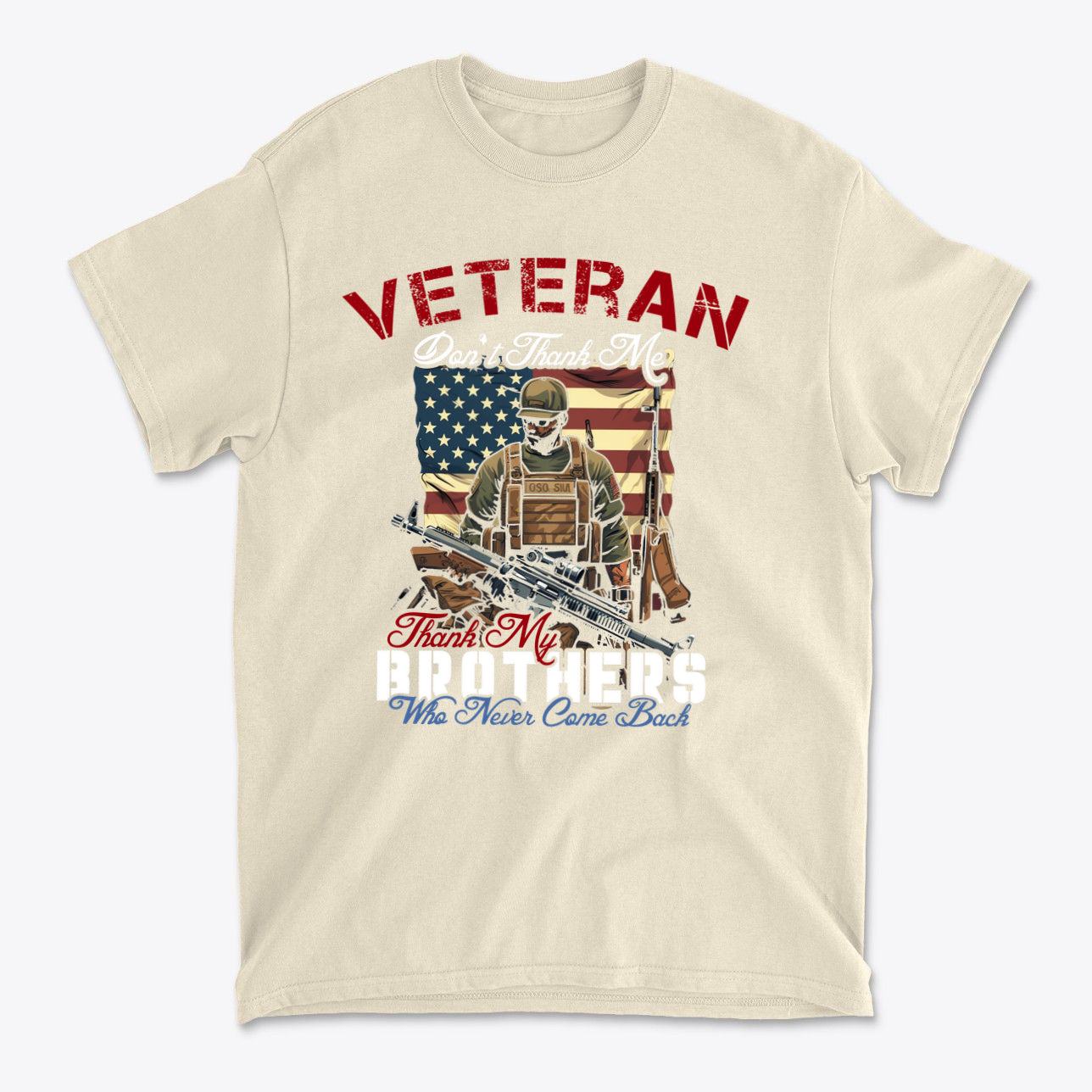 Veteran Don't Thank Me Thank My Brothers Who Never Came Back