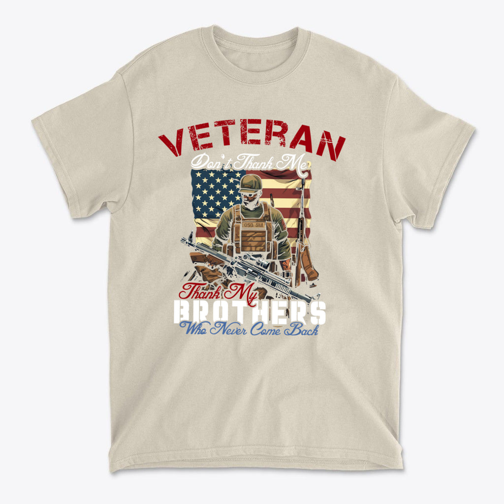 Veteran Don't Thank Me Thank My Brothers Who Never Came Back