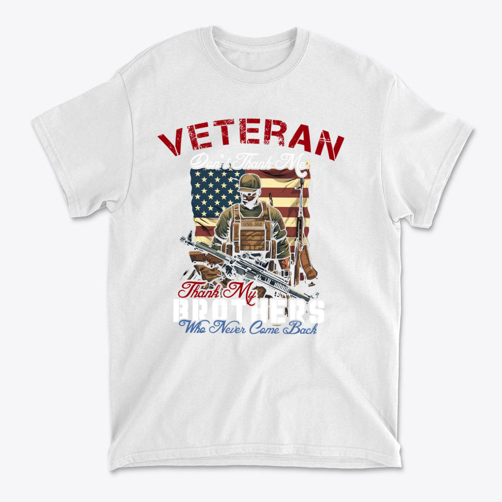 Veteran Don't Thank Me Thank My Brothers Who Never Came Back