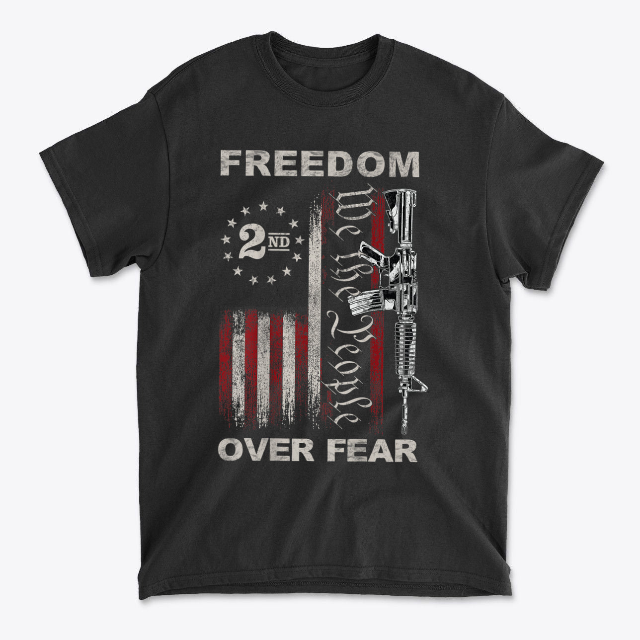 Freedom Over Fear 2nd Amendment We The People AR-15