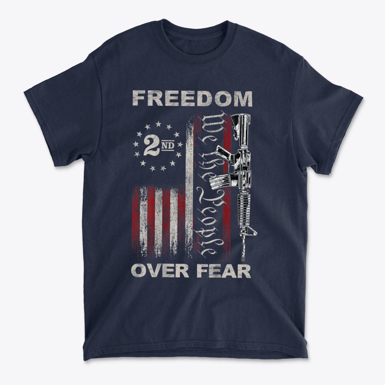 Freedom Over Fear 2nd Amendment We The People AR-15