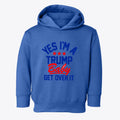 Trump Baby Get Over It Toddler Fleece Pullover Hoodie