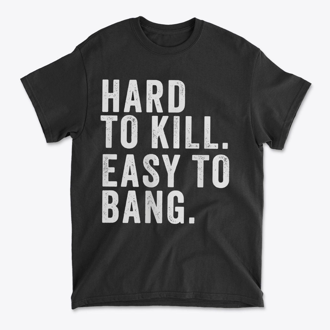 Hard To Kill Strong Mind Strong Body Gym Shirt