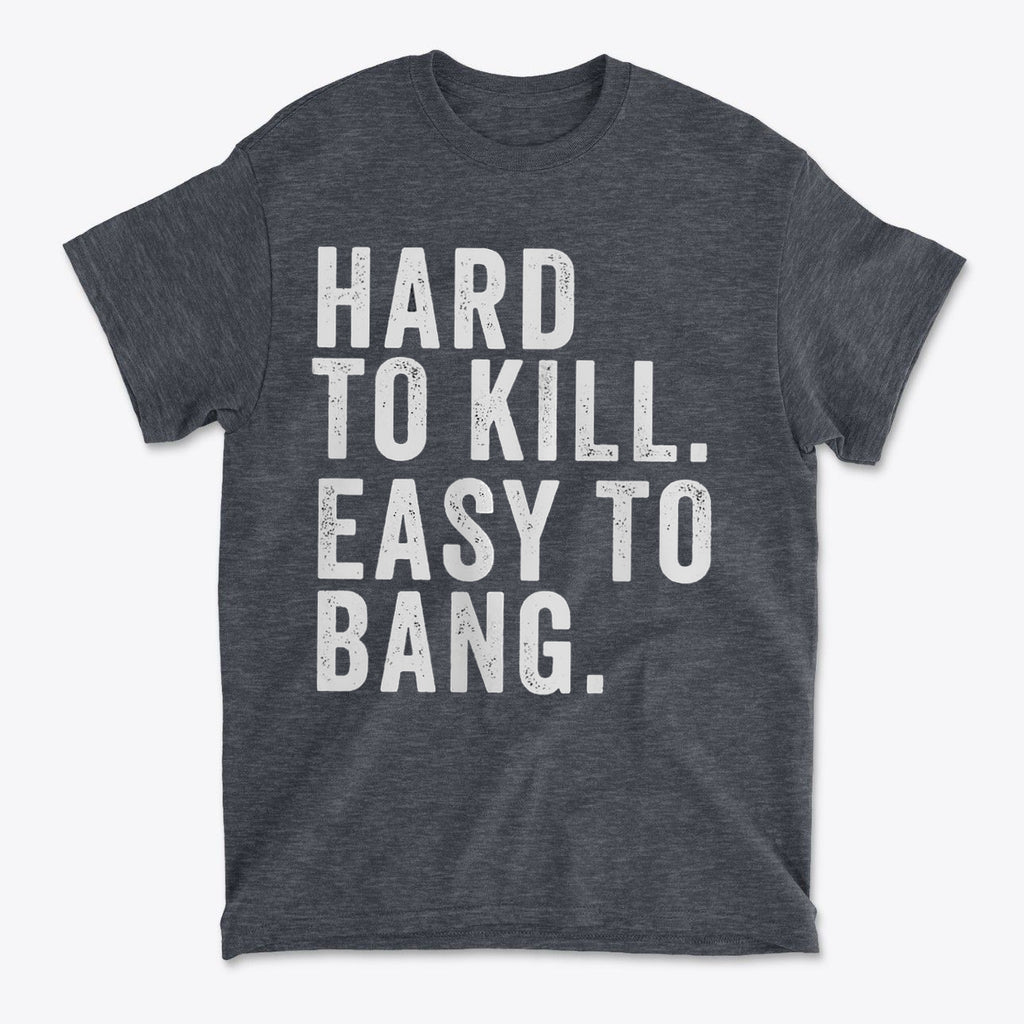 Hard To Kill Strong Mind Strong Body Gym Shirt
