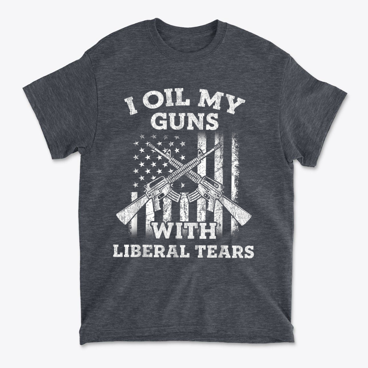 I Oil My Guns With Liberal Tears