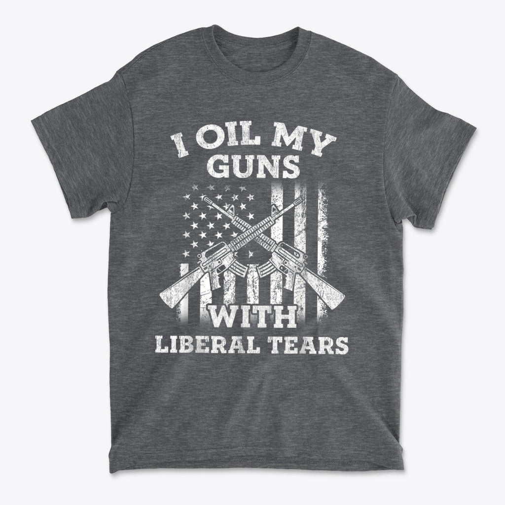 I Oil My Guns With Liberal Tears