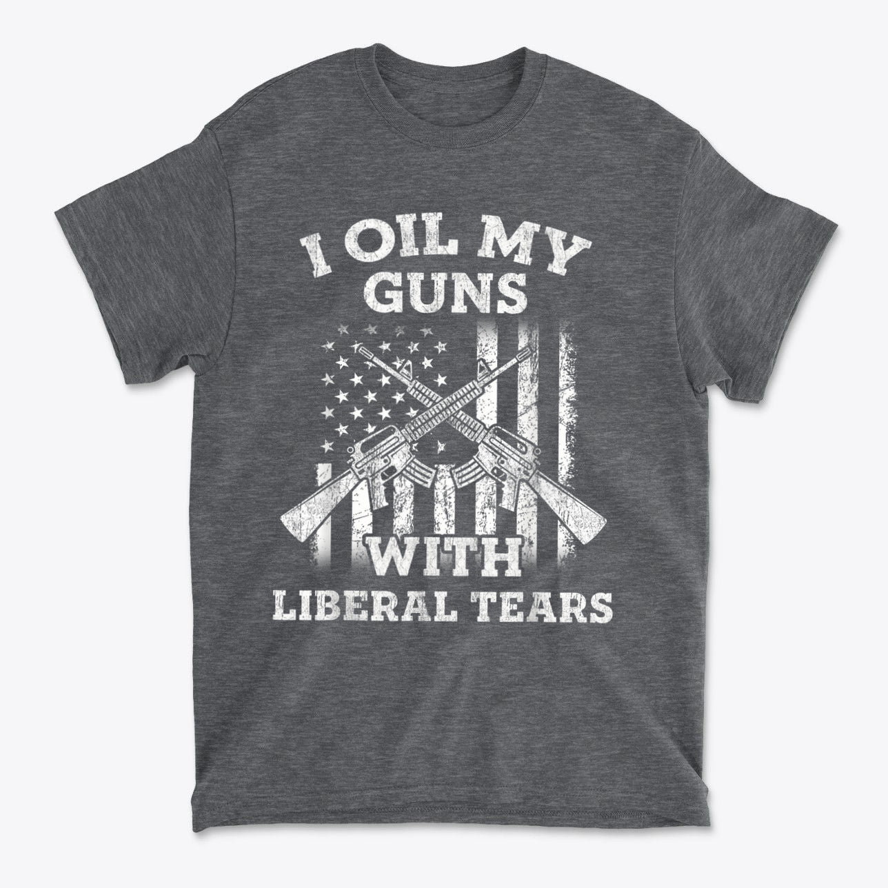 I Oil My Guns With Liberal Tears