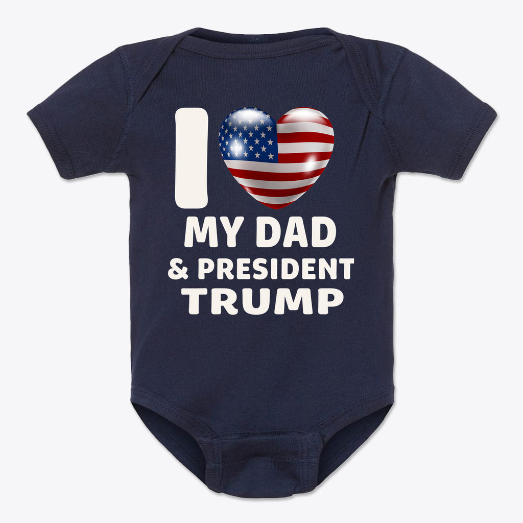 I Love My Dad & President Trump Baby Onesie