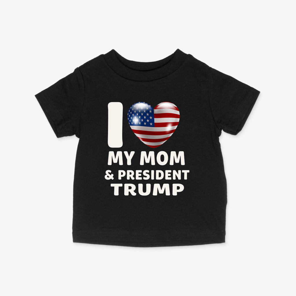 I Love My Mom & President Trump Infant Cotton Jersey Tee