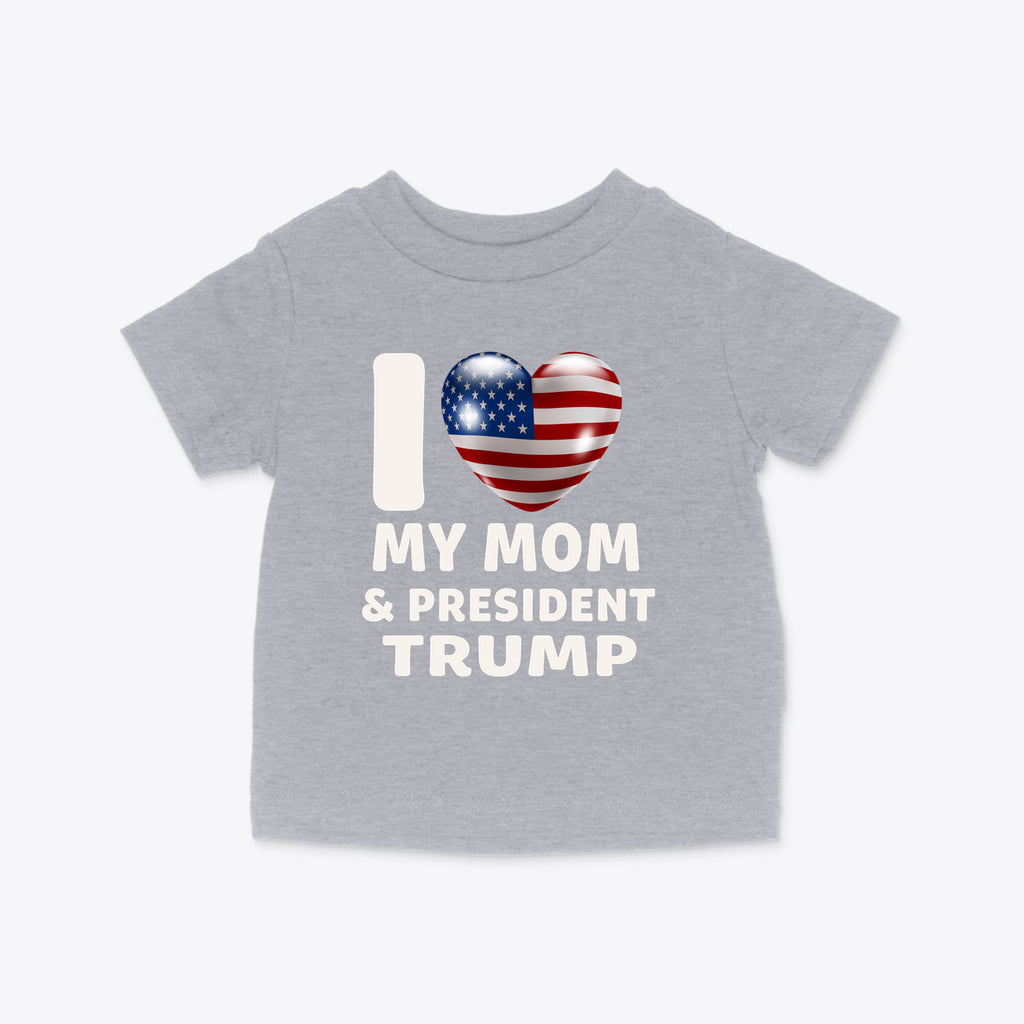 I Love My Mom & President Trump Infant Cotton Jersey Tee