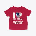 I Love My Mom & President Trump Infant Cotton Jersey Tee