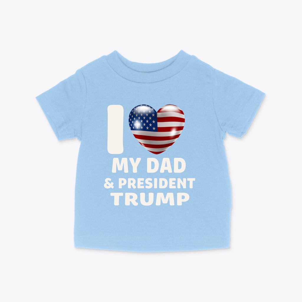 I Love My Dad & President Trump Infant Cotton Jersey Tee