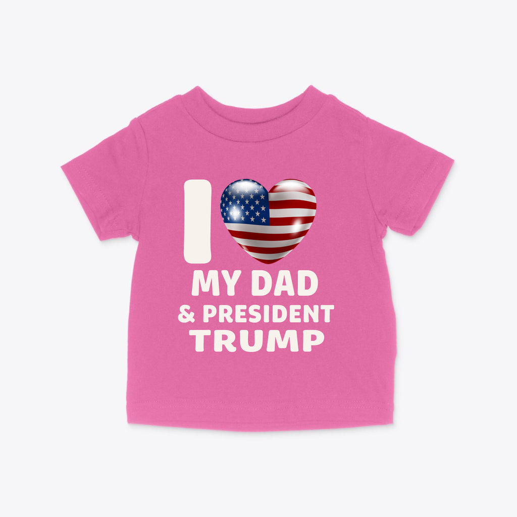 I Love My Dad & President Trump Infant Cotton Jersey Tee