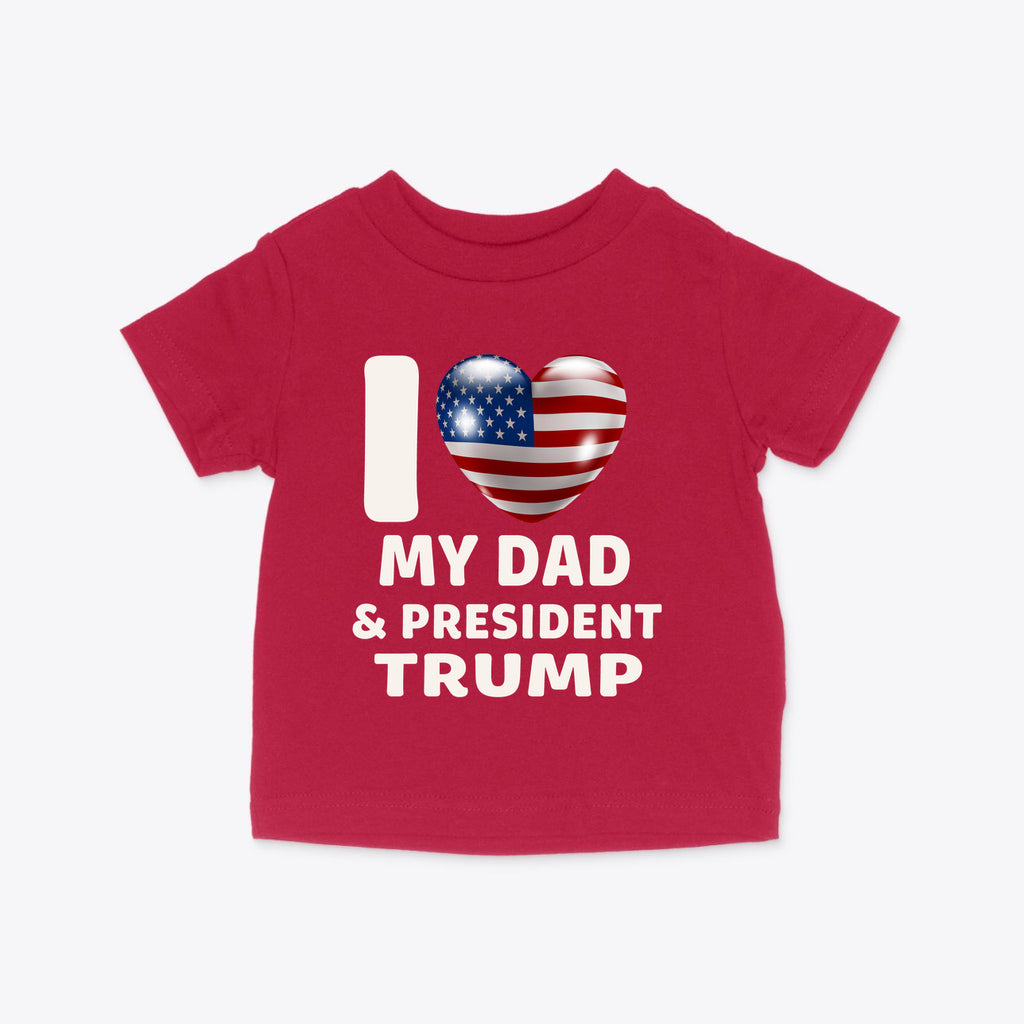 I Love My Dad & President Trump Infant Cotton Jersey Tee