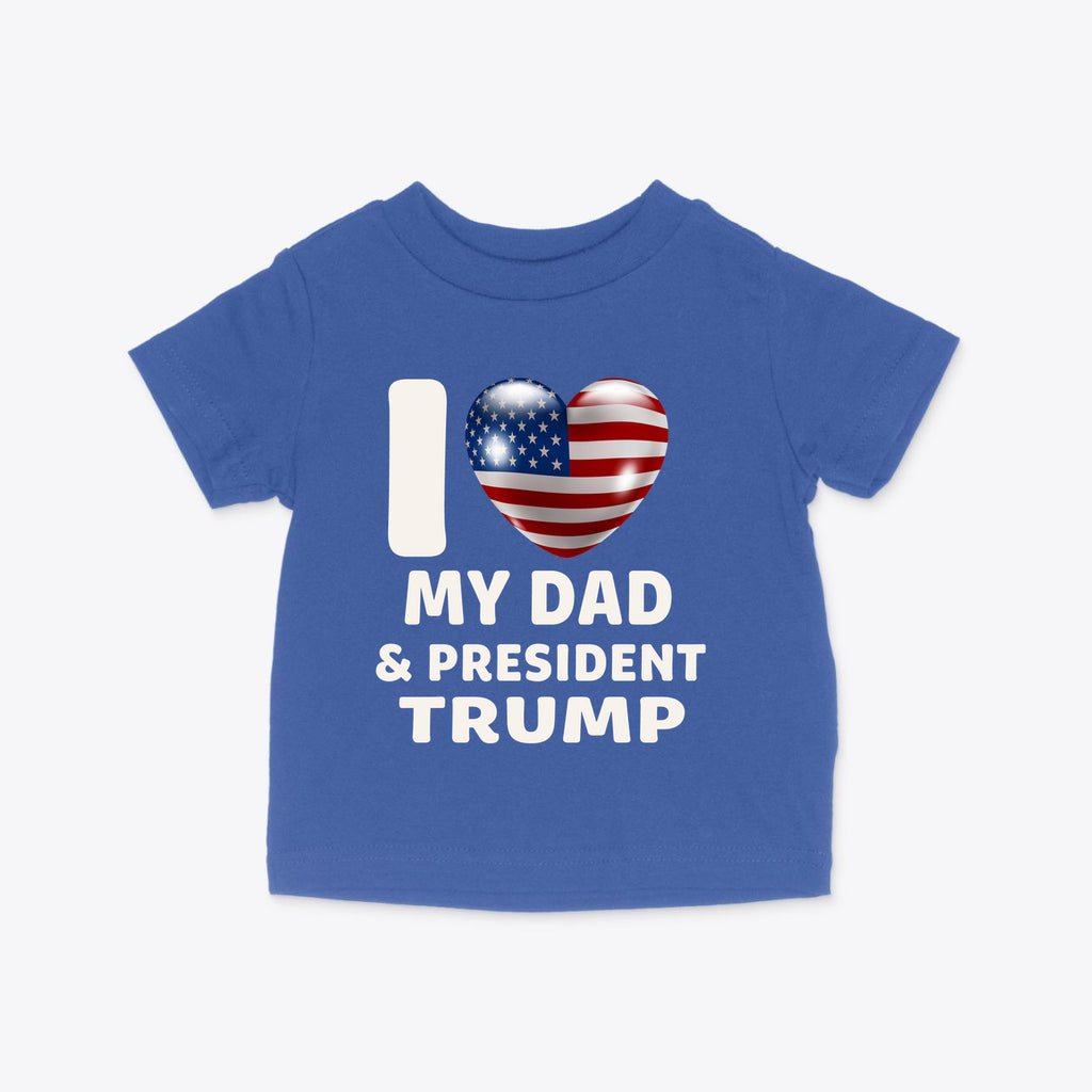 I Love My Dad & President Trump Infant Cotton Jersey Tee