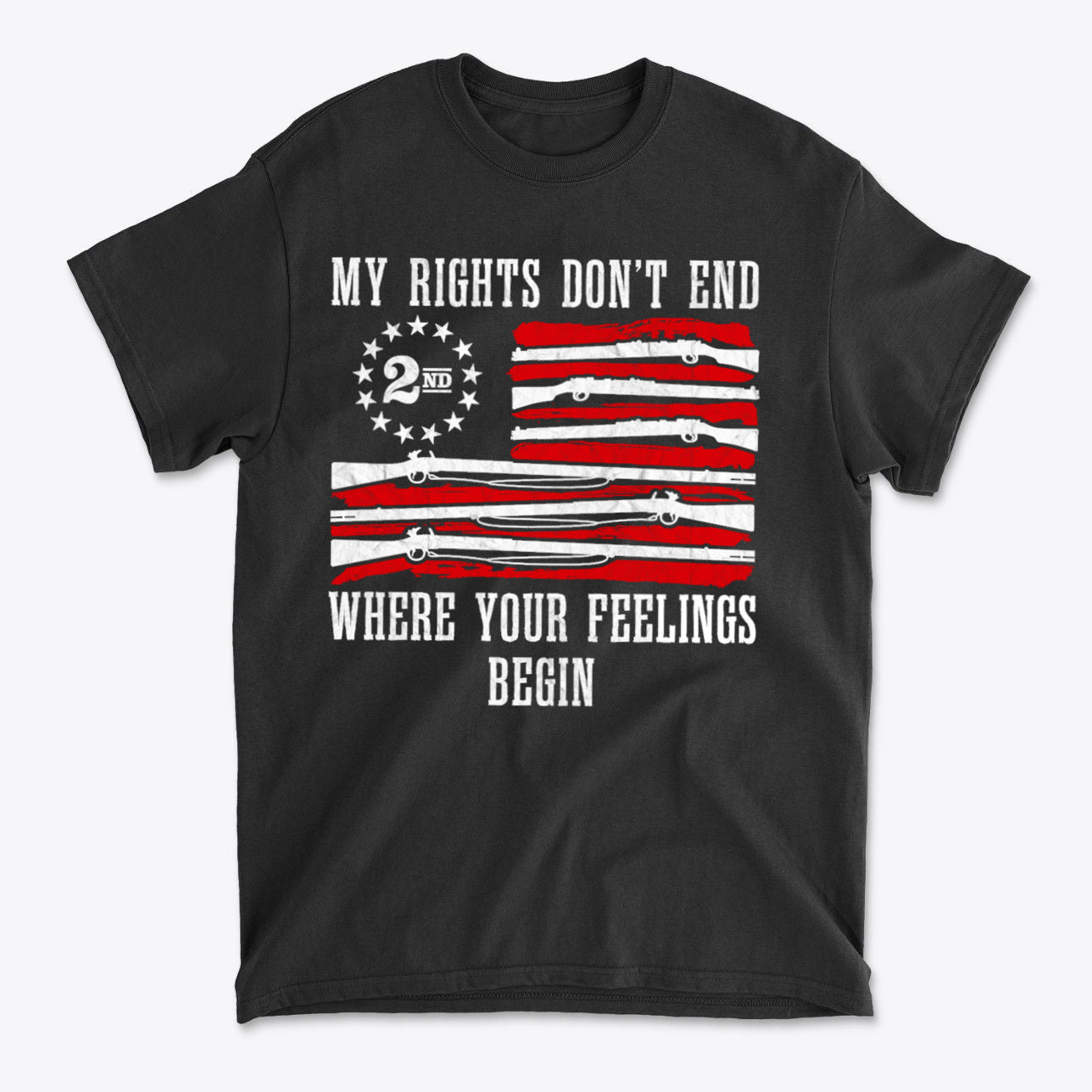 My Rights Don't End Where Your Feelings Begin Rifles As Flag