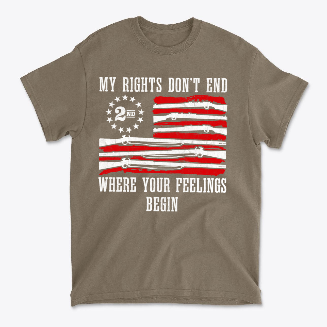 My Rights Don't End Where Your Feelings Begin Rifles As Flag