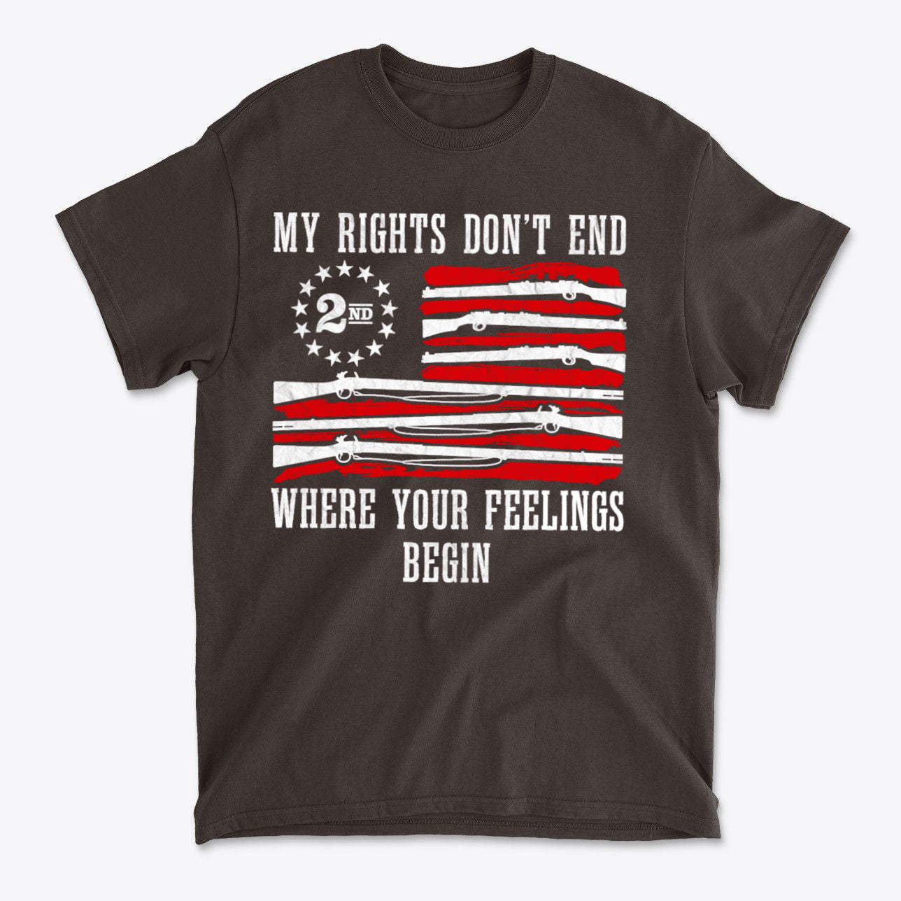 My Rights Don't End Where Your Feelings Begin Rifles As Flag