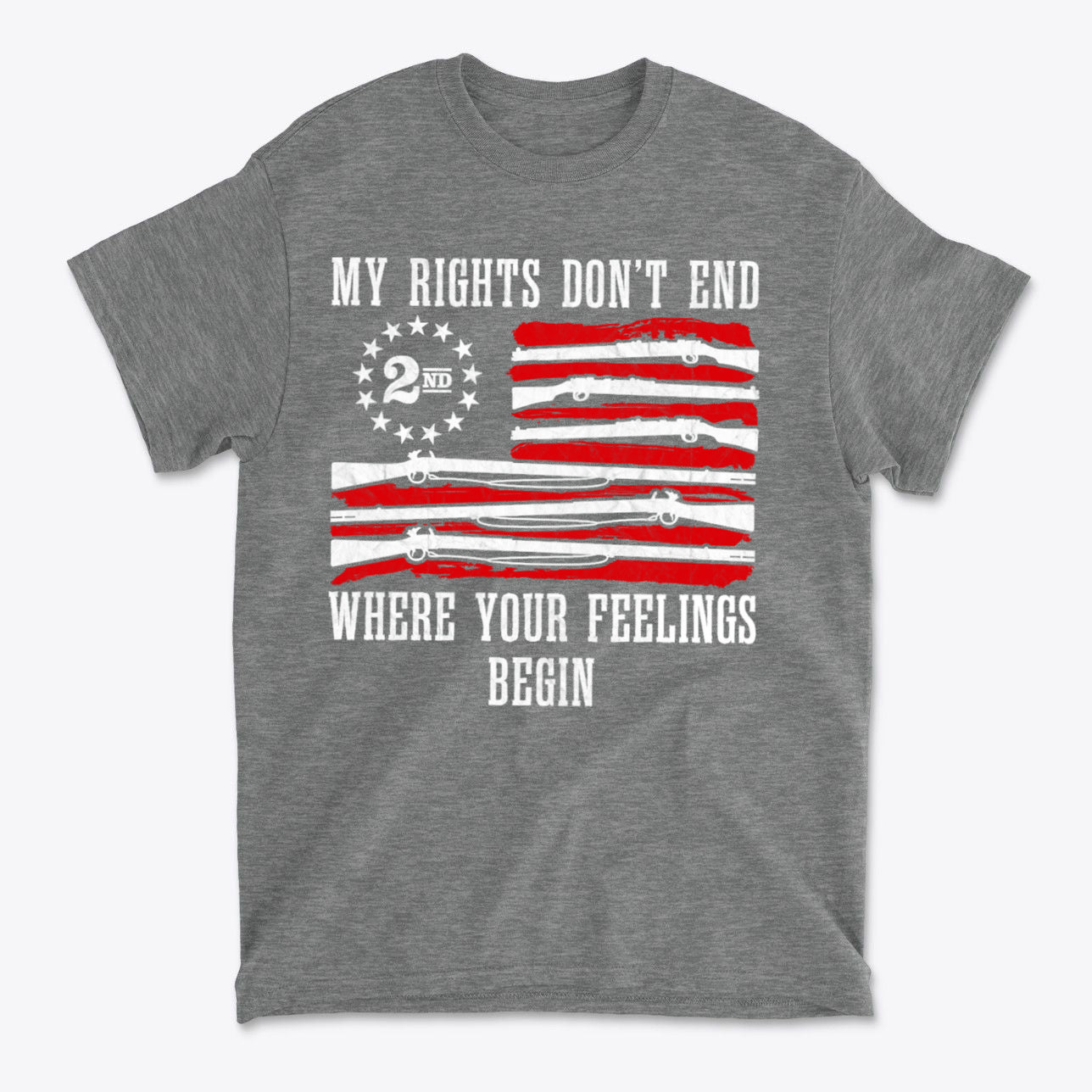 My Rights Don't End Where Your Feelings Begin Rifles As Flag