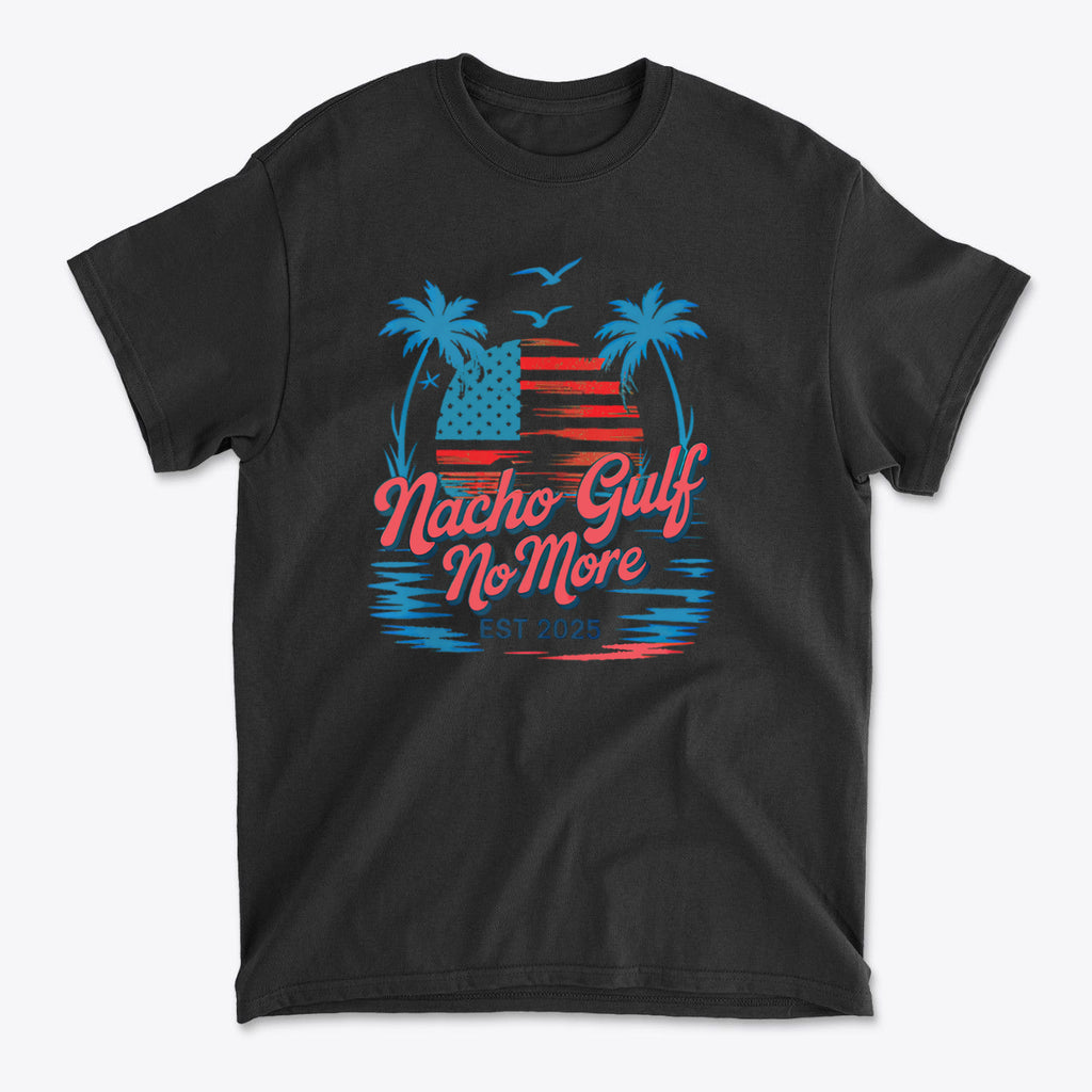 Nacho Gulf No More Est 2025 Bold Wordplay Graphic Shirt