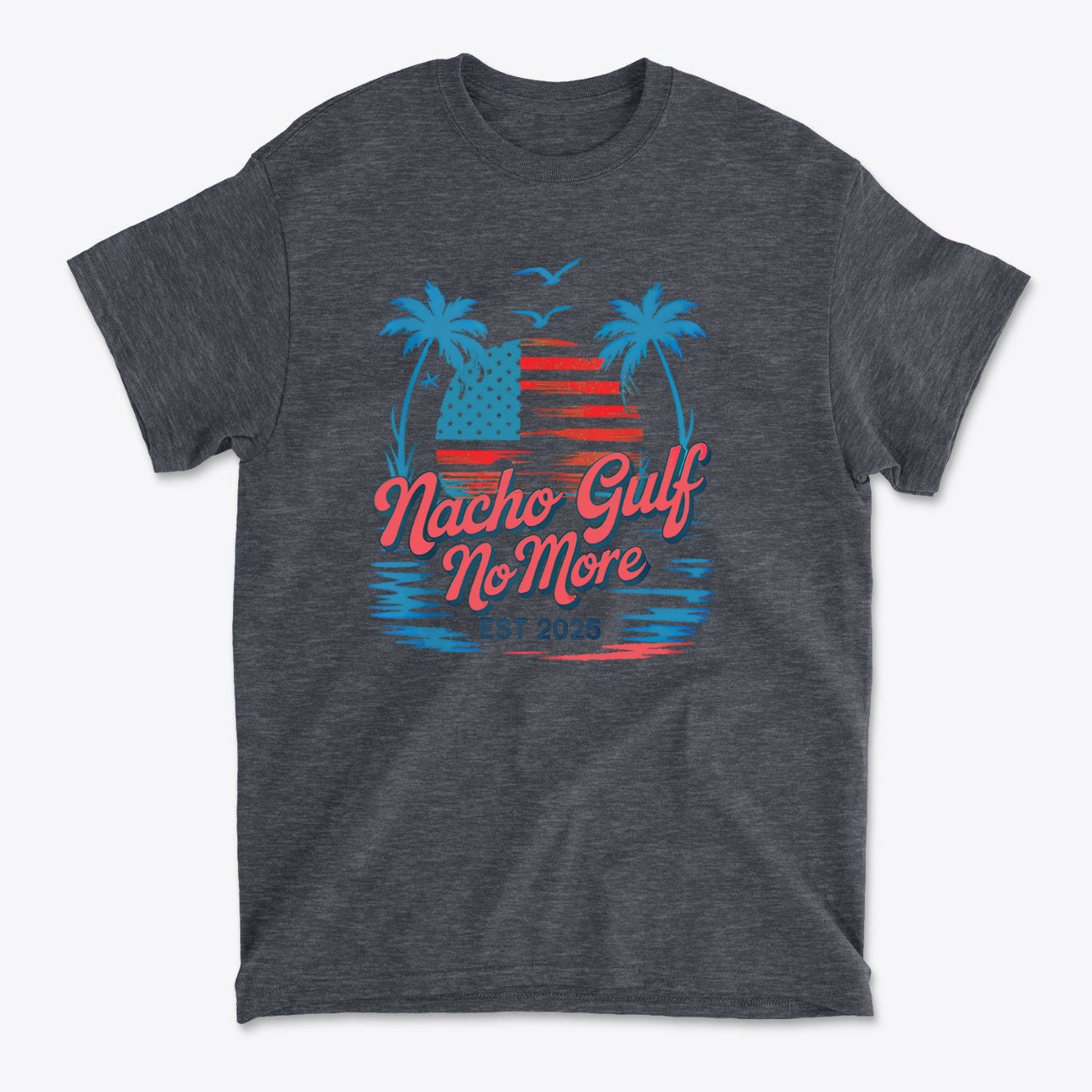 Nacho Gulf No More Est 2025 Bold Wordplay Graphic Shirt