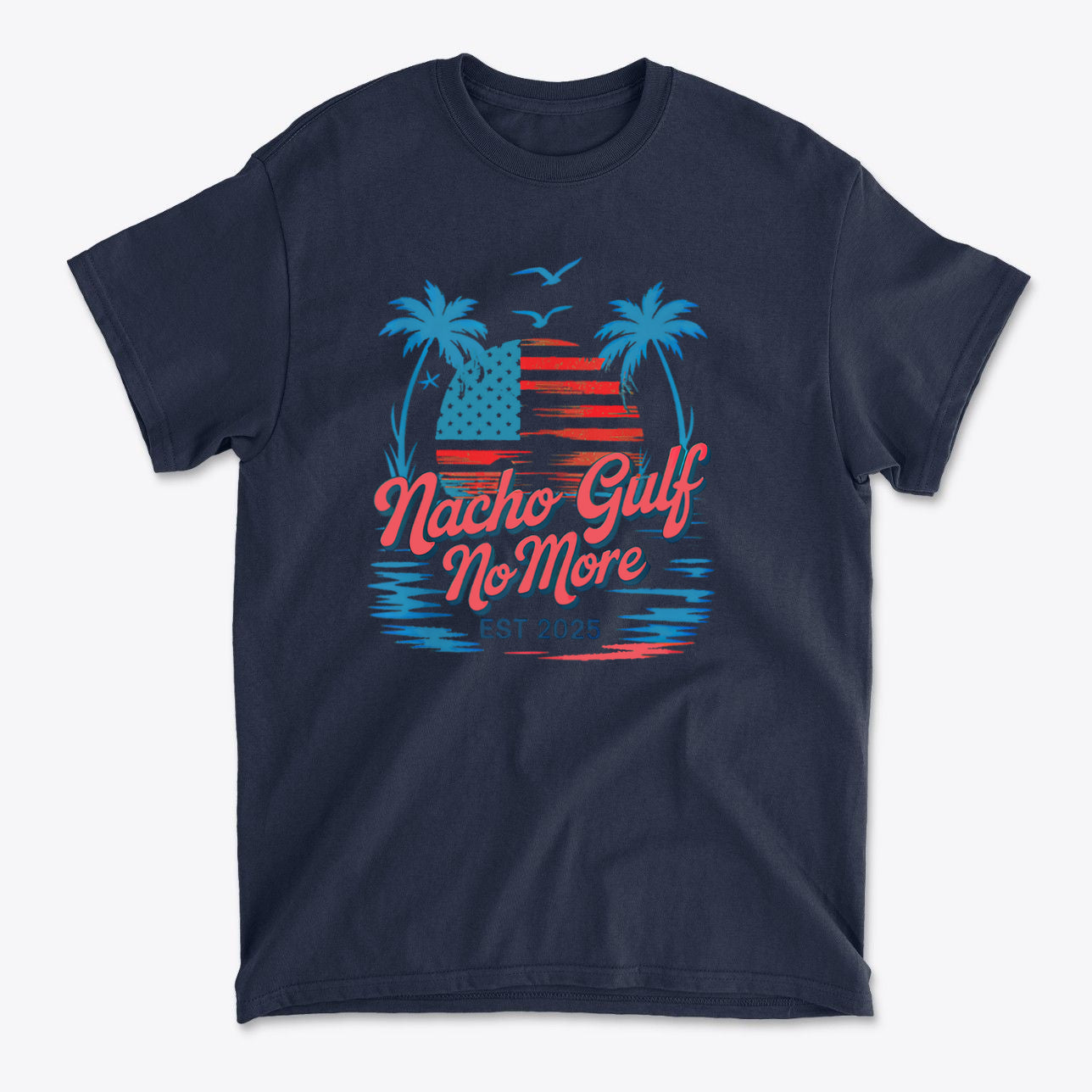 Nacho Gulf No More Est 2025 Bold Wordplay Graphic Shirt