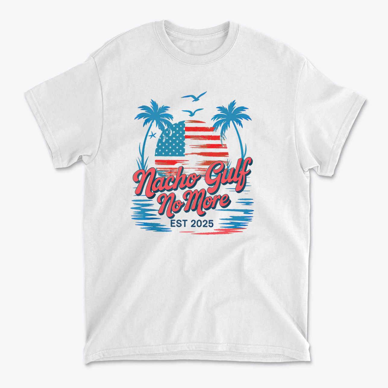 Nacho Gulf No More Est 2025 Bold Wordplay Graphic Shirt