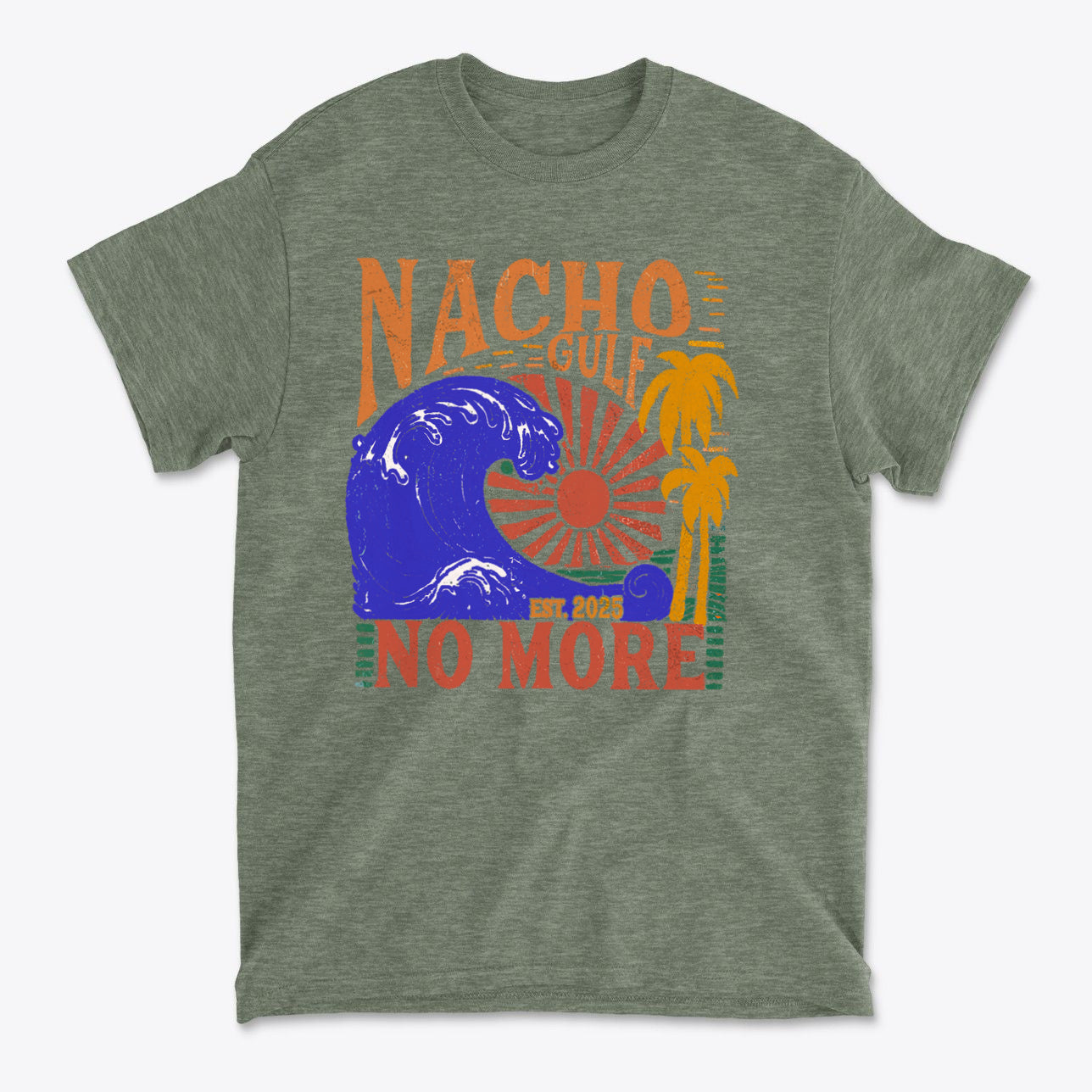 Nacho Gulf No More Est 2025 Funny Graphic T Shirt