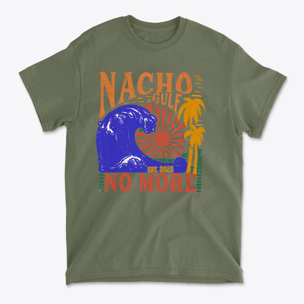 Nacho Gulf No More Est 2025 Funny Graphic T Shirt
