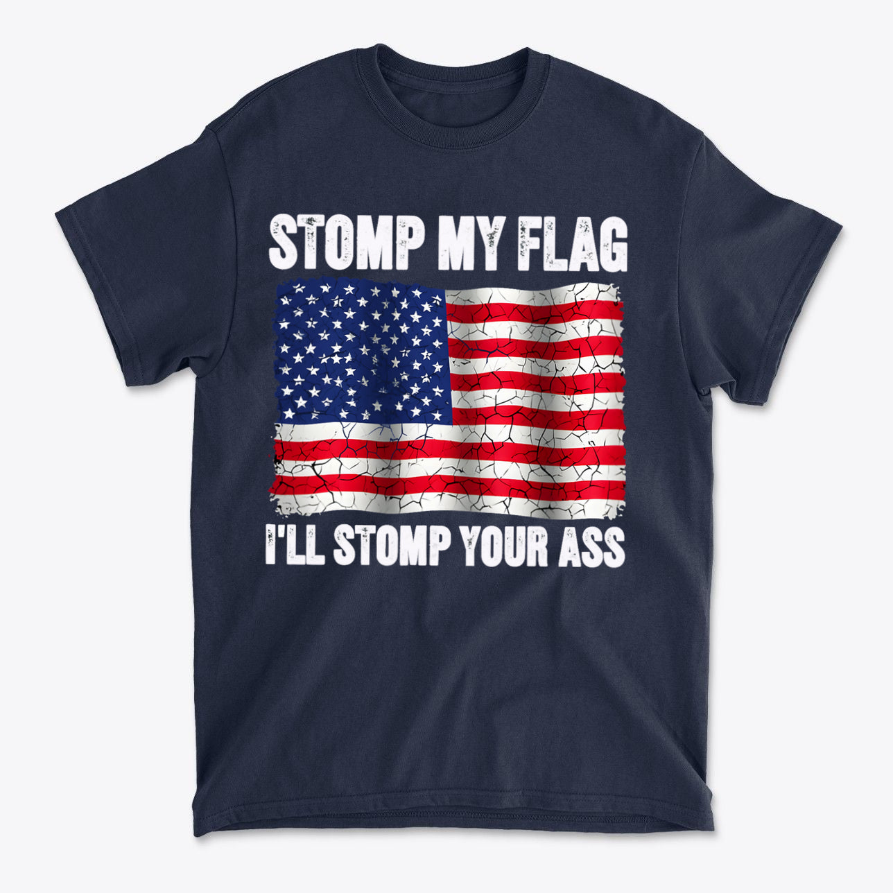 Stomp My Flag I'll Stomp Your Ass