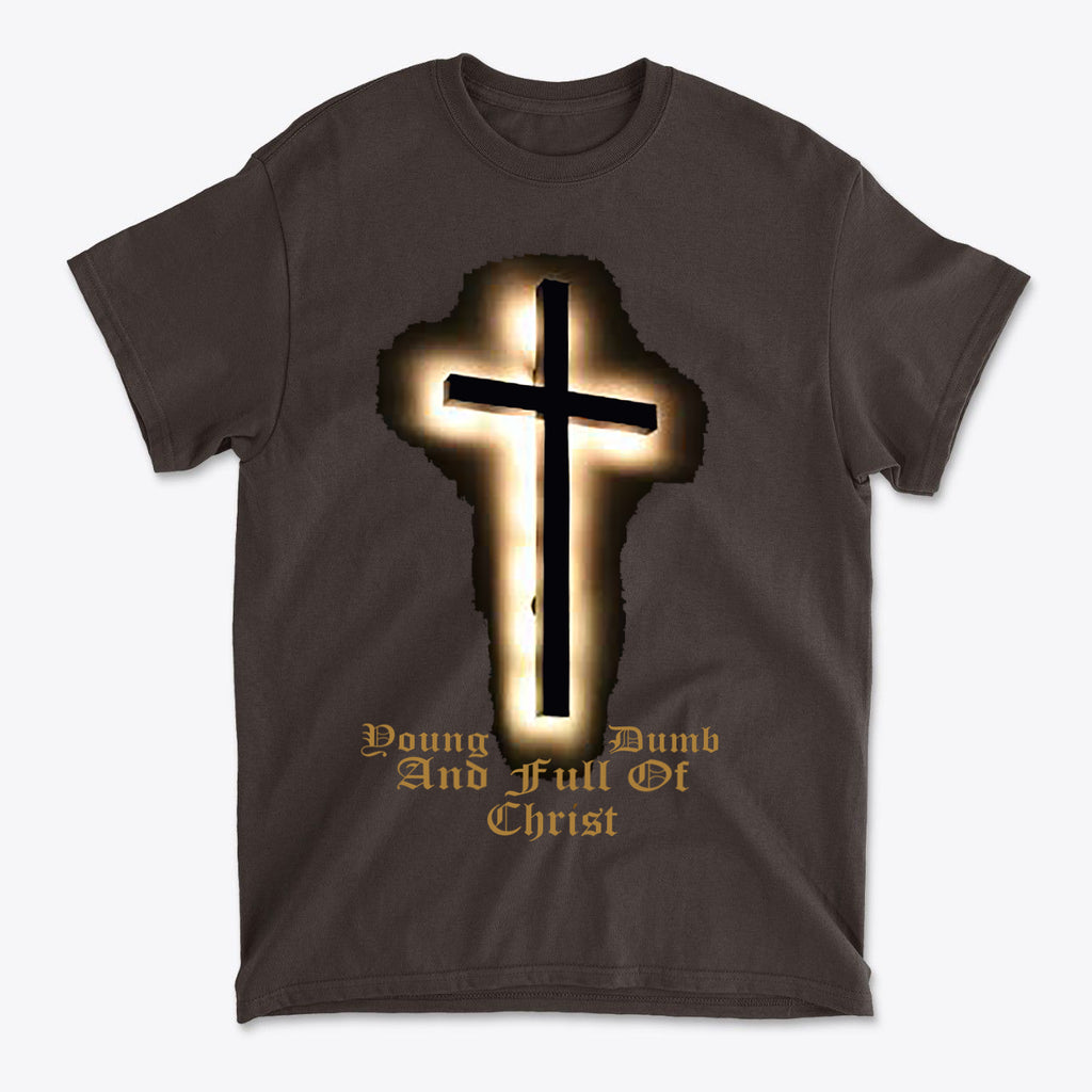 Young Dumb And Full Of Christ Faith Graphic T-Shirt