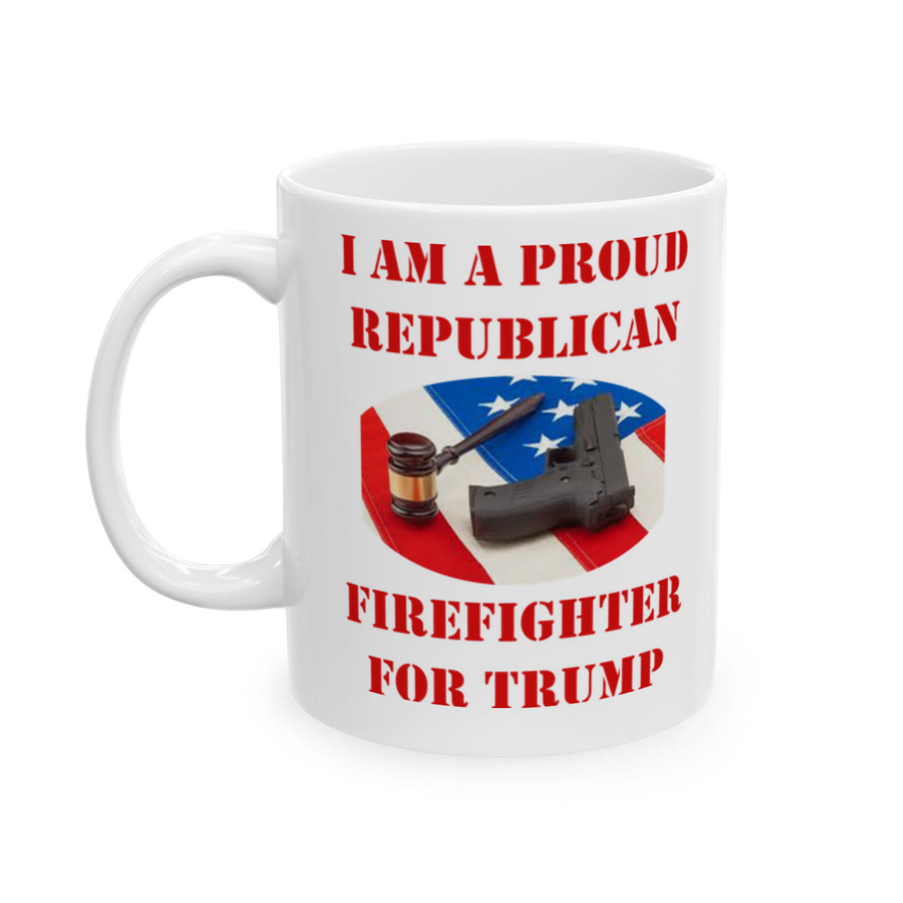 Proud Republican Firefighter Trump White Glossy Mug 11 oz