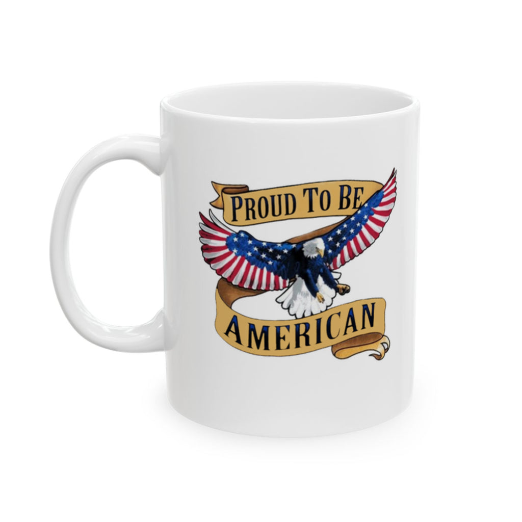 Proud To Be An American White Glossy Mug 11 oz